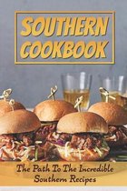 Southern Cookbook: The Path To The Incredible Southern Recipes