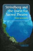 Strindberg and the Quest for Sacred Theatre.