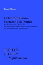 Fichte Trifft Darwin, Luhmann Und Derrida: "Die Bestimmung Des Menschen" in Differenztheoretischer Rekonstruktion Und Im Kontext Der "Wissenschaftsleh