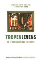 Tropenlevens: de (Post)Koloniale Biografie