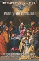 Pour Out Your Spirit Upon Us, Lord: Journeying with the First Disciples of Christ