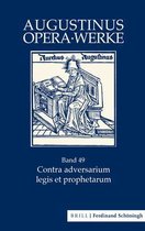 Augustinus Opera - Werke- Contra Adversarium Legis Et Prophetarum