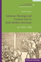Law and Religion in the Early Modern Period / Recht Und Religion in Der Fruhen Neuzeit- Lutheran Theology and Contract Law in Early Modern Germany (Ca. 1520-1720)
