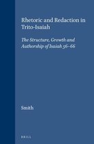 Rhetoric and Redaction in Trito-Isaiah: The Structure, Growth and Authorship of Isaiah 56-66