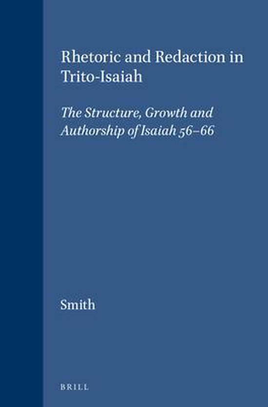 Foto: Rhetoric and redaction in trito isaiah the structure growth and authorship of isaiah 56 66