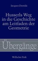 Husserls Weg in die Geschichte am Leitfaden der Geometrie