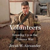 Volunteers: Growing Up in the Forever War