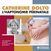 Catherine Dolto - L'haptonomie Perinatale (CD)