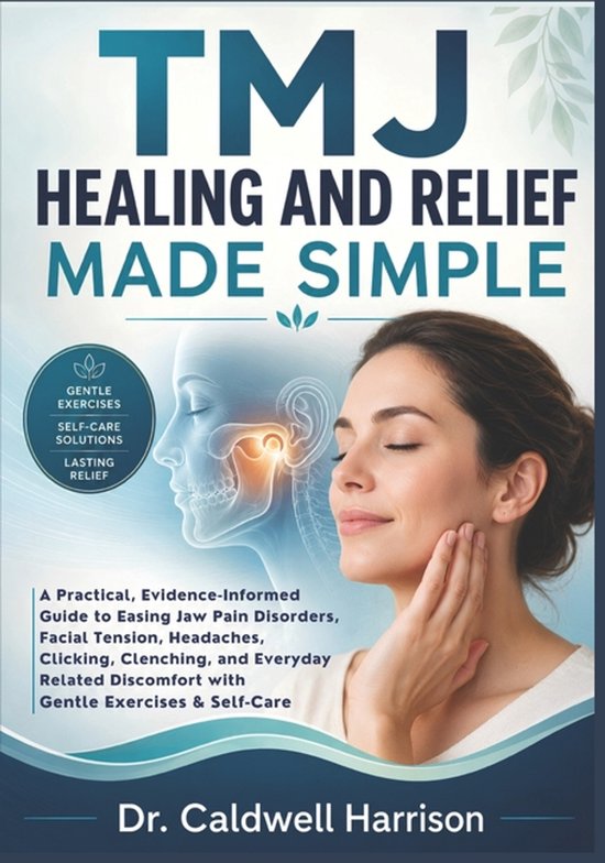 Boekomslag TMJ Healing and Relief Made Simple met een vrouw die haar kaak vasthoudt en een medische schedelillustratie.