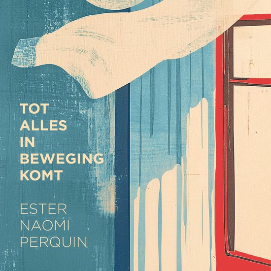 Boek "Tot alles in beweging komt" van Ester Naomi Perquin, met een blauw en wit ontwerp.