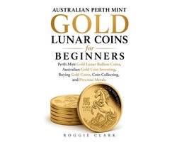 Australian Perth Mint Coins and Precious Metals- Australian Perth Mint Gold Lunar Coins for Beginners