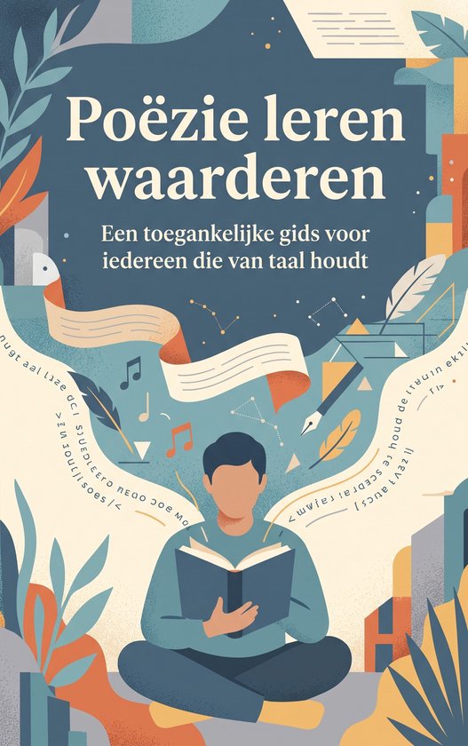 Poster met de titel 'Poëzie leren waarderen'. Een man zit in kleermakerszit met een boek in zijn handen, omringd door planten, veren en muzieknoten. Blauw, groen en oranje tinten.