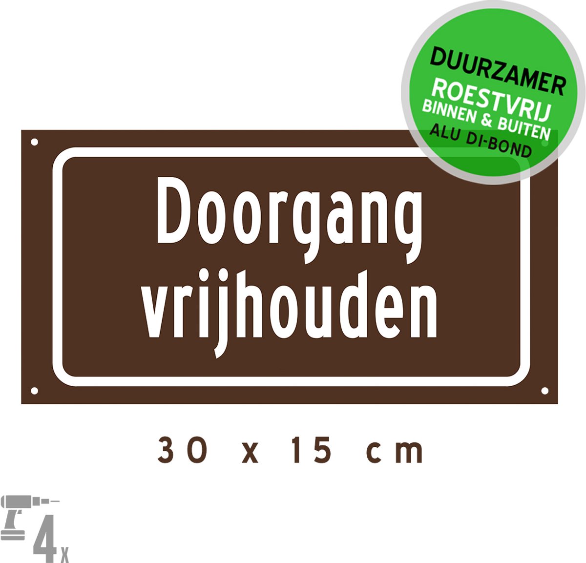 Pictogram/ bord Dibond + boorgaten | "Doorgang vrijhouden" | 30 x 15 cm | Bruin | Inrit vrijlaten | Uitrit | Garage | Parkeerplaats | Duurzaam | Roestvrij | Metaal paneel | Verkleurd niet | 1 stuk