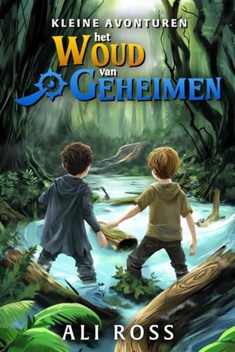 Spannend kinderboek: Avonturen in het Woud van Geheimen - Een magisch verhaal vol schatten voor jonge avonturiers (8-12 jaar)