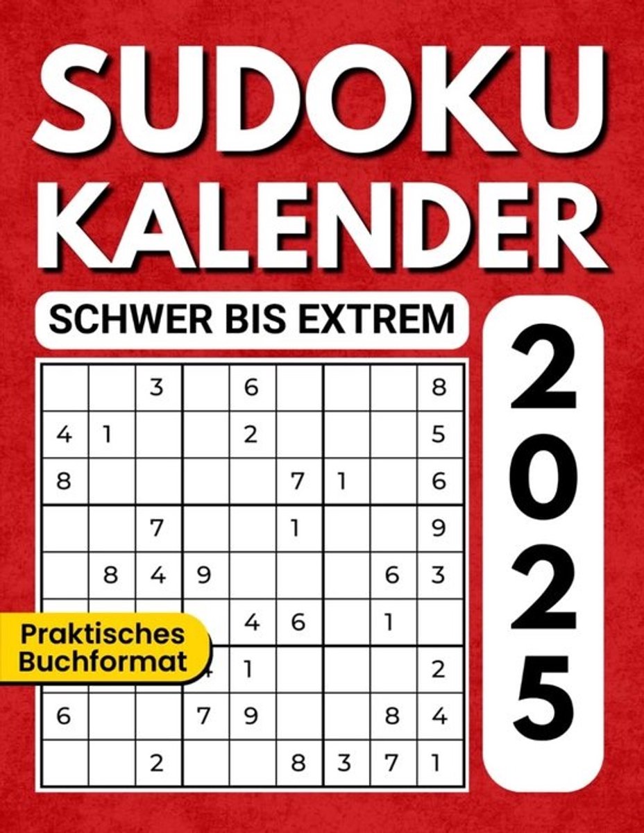 Sudoku Kalender 2025: 365 Moeilijke en Extreme Puzzels in Boekformaat