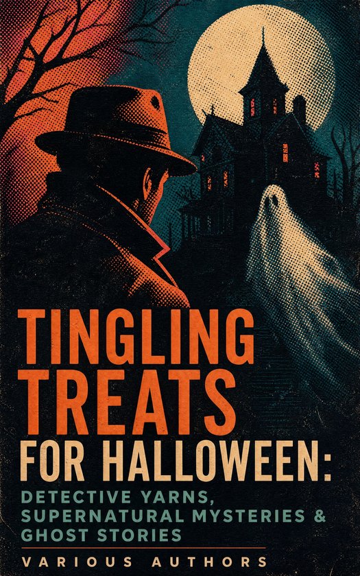 Boekomslag met een man in hoed en trenchcoat die naar een spookhuis kijkt met een spookje. Titel: Tingling Treats for Halloween.