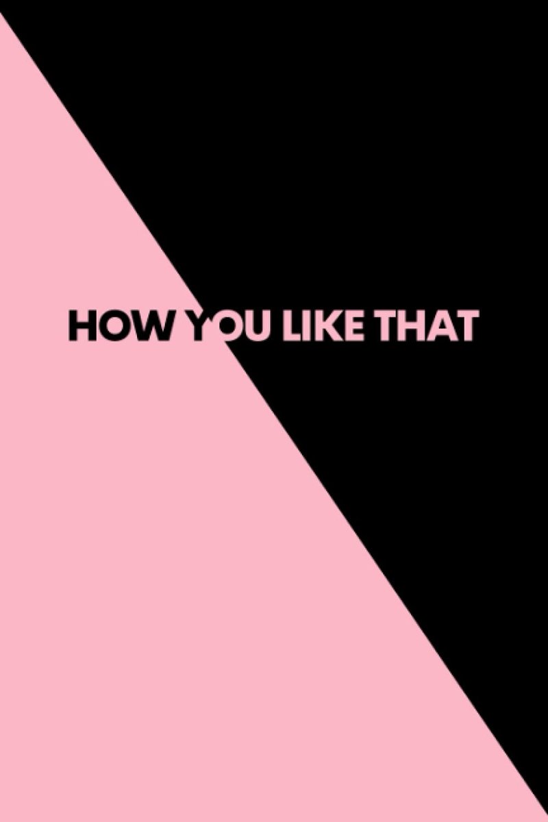 Black Pink How You Like That Notebook┃K-Pop Style┃Korean Journal, Note Book, Jotter┃150 Lined & Numbered Pages - ShopVlot