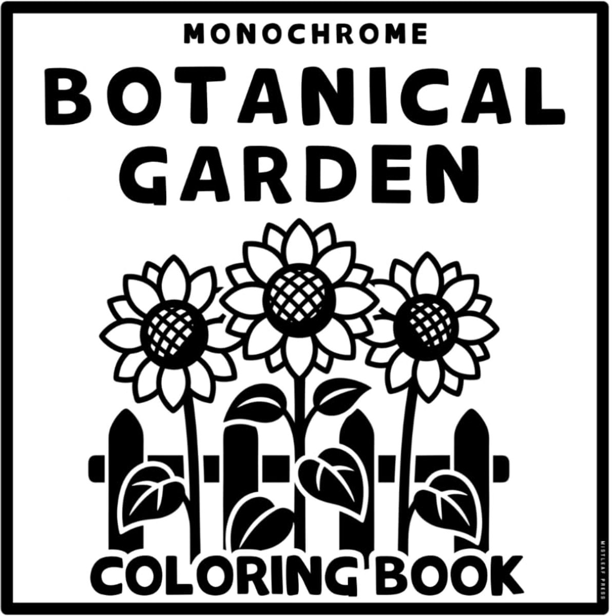 Monochrome Botanical Garden Coloring Book: One Bold and Easy Day Through the Glasshouse and the Flower Beds. Big - ShopVlot