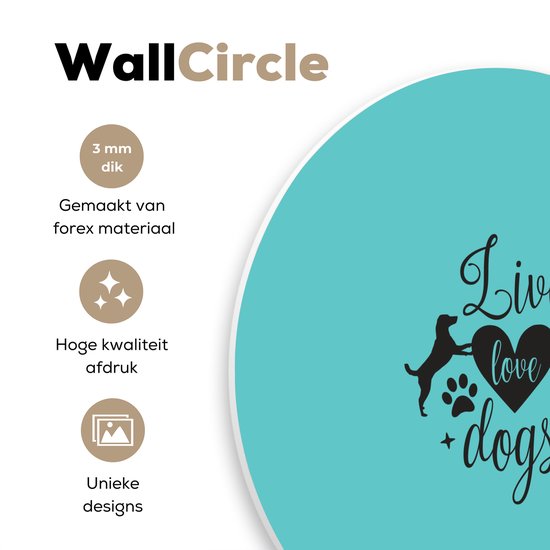 WallCircle - Cercle mural ⌀ 140 - Citations - Chiens d'amour vivants - Dictons - Chien - Tableaux ronds salon - Plaque murale ronde - Cercle de Décoration murale - Décoration de chambre à l'intérieur - Cercle Décoration murale - Accessoires de maison