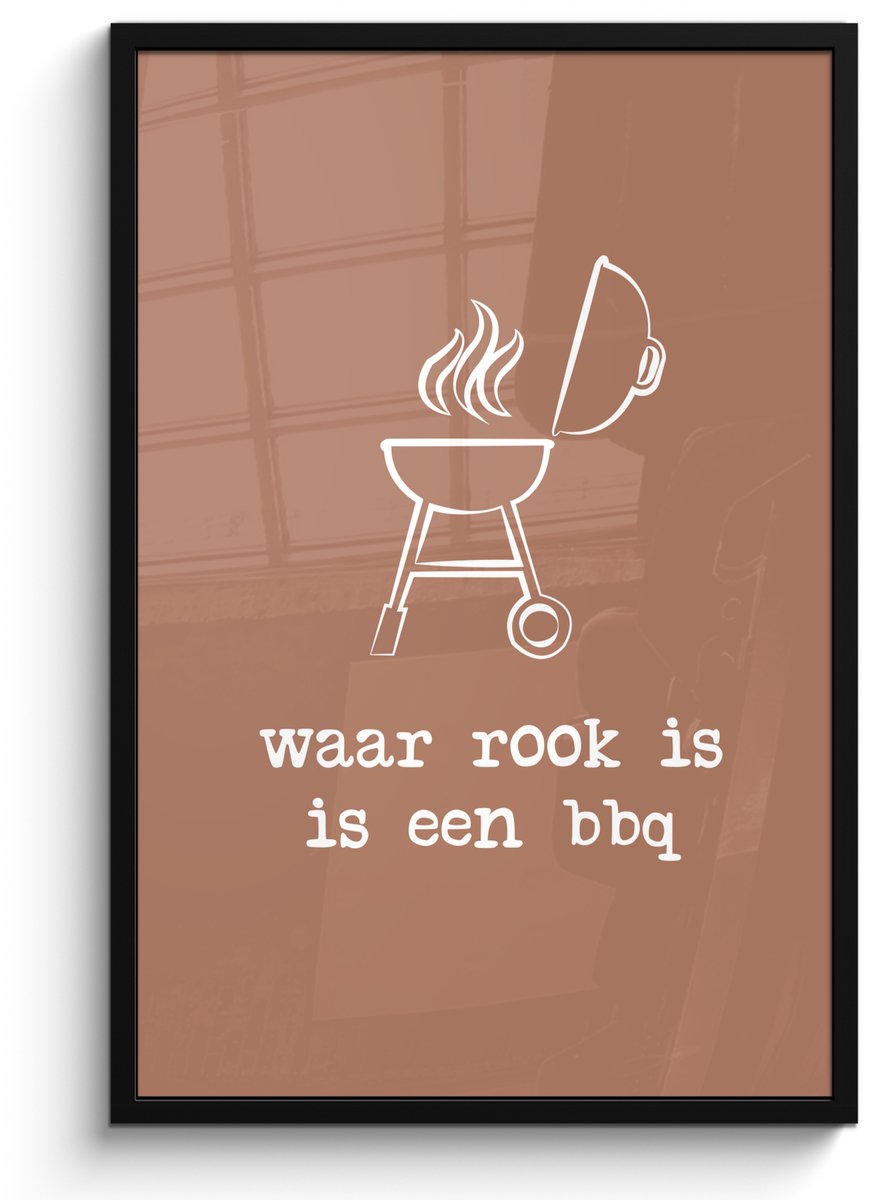 Poster in lijst - Fotolijst 60x90 cm - Posters - Waar rook is is een bbq - Quotes - Spreuk
