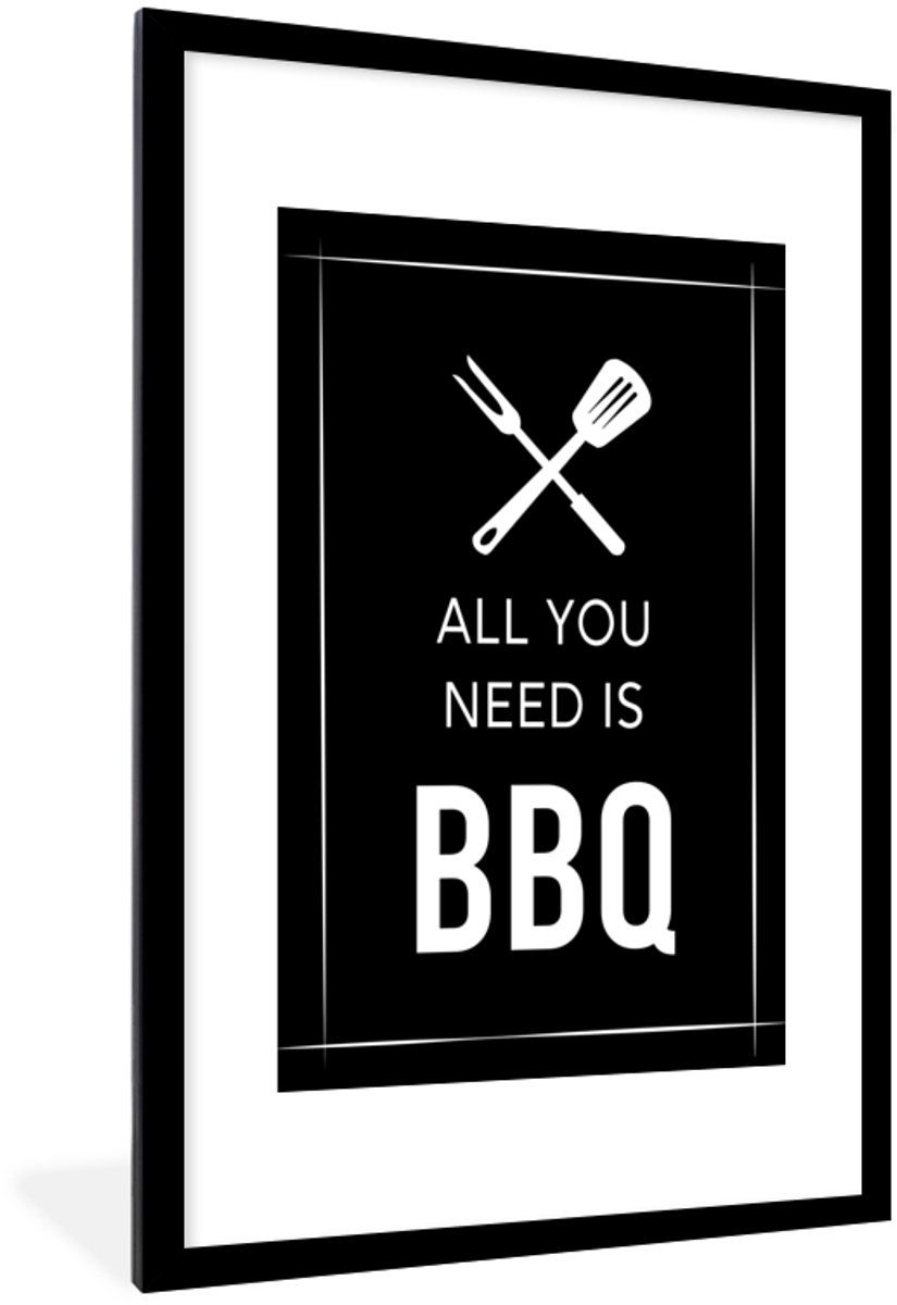 Poster in lijst - Fotolijst 80x120 cm - Posters - Spreuken - All you need is BBQ - Quotes 