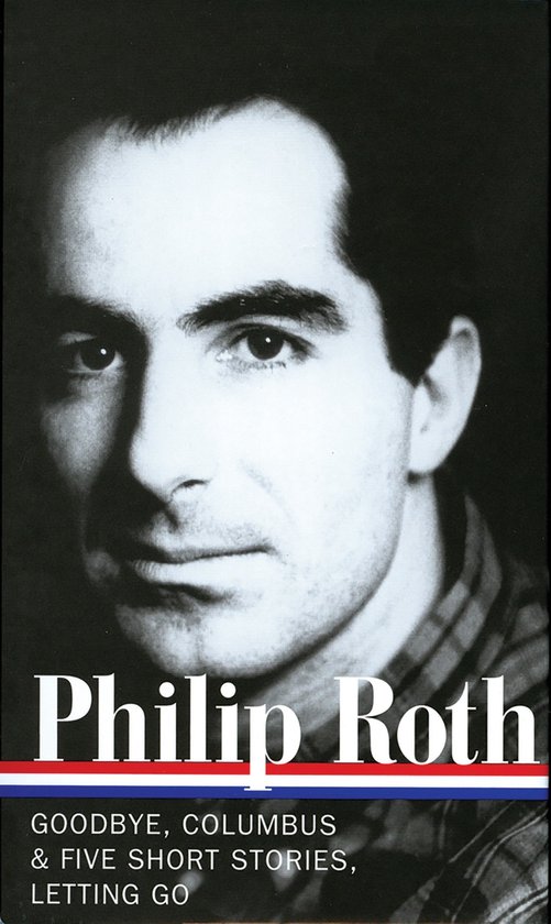 Portret van Philip Roth, met de titel 'GOODBYE, COLUMBUS & FIVE SHORT STORIES, LETTING GO'.