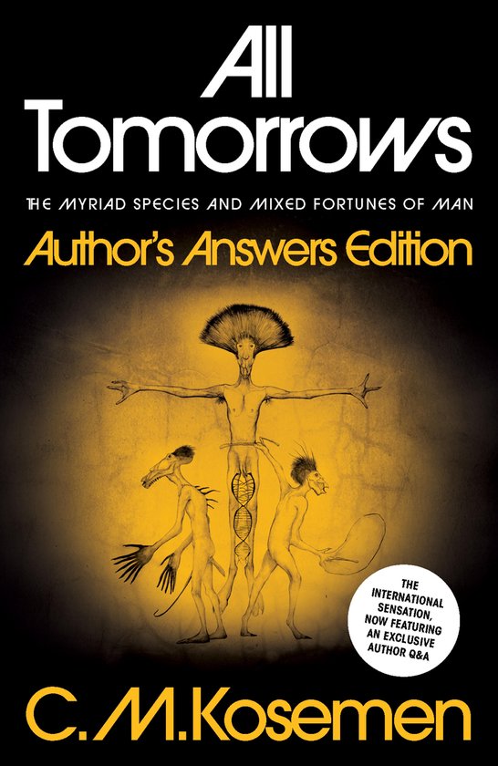 Boekomslag "All Tomorrows" met de tekst "Author's Answers Edition" en C.M.Kosemen. De illustratie toont drie vreemde wezens tegen een gele, rokerige achtergrond.