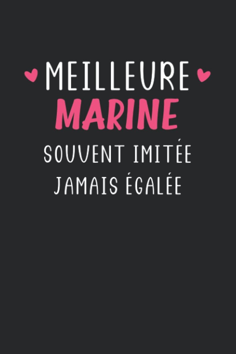 Marine souvent imitée jamais égalée: Carnet de notes Marine humour - 100 pages lignées - cadeau original Marine drôle copine