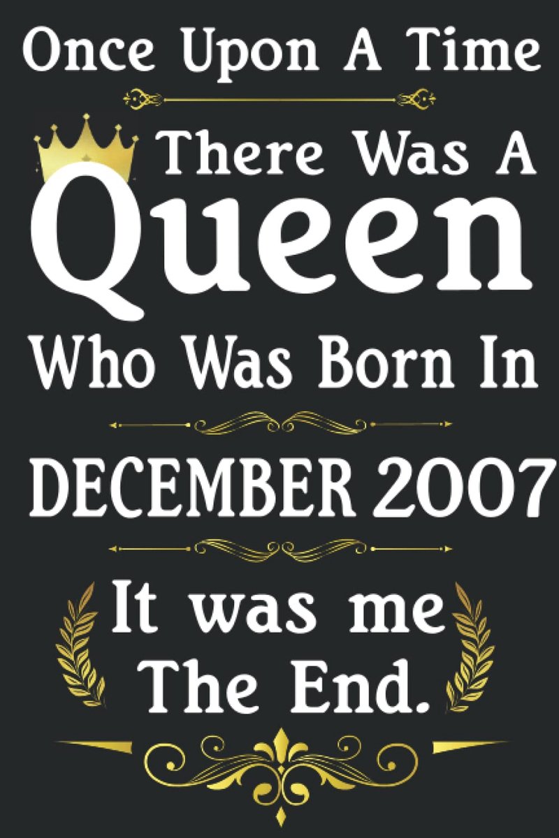 Upon A Time There Was A Queen Who Was Born In December 2007: 14th Birthday Gifts For Women, Mom, Sister ..../ Wide Ruled Notebook Paper / ... Birthday Gifts For Her (Composition Notebook)