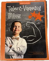 Vernieuwde versie 2016. Vaardig voor Ouders, maak je (hoog)begaafde kind vaardiger met zijn talent!