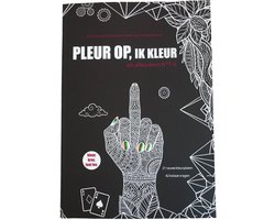 Pleur Op Ik Kleur ! Original brutaal anti stress kleurboek voor volwassenen - Als alles even k*t is - 21 rauwe kleurplaten + 42 vragen - f*ck it krasboek - kleuren, frustratie loslaten, invulboek, scheuren, schrijven - donkere humor cadeau gift