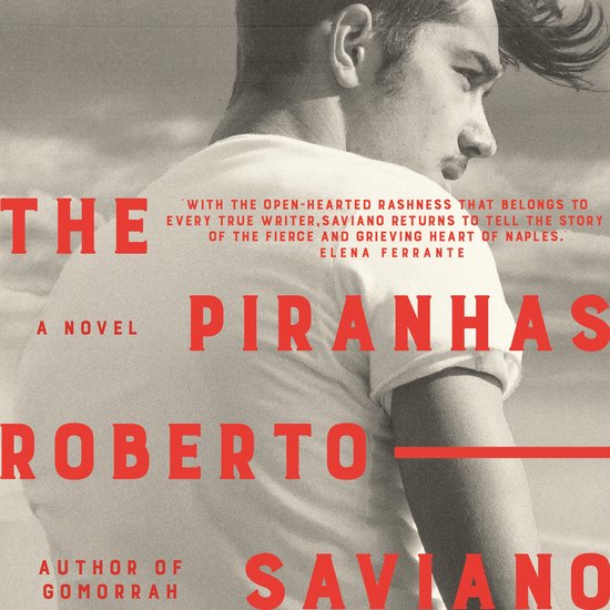 Boekcover met de titel "The Piranhas" van Roberto Saviano. Een foto van een jonge man met warrig haar.