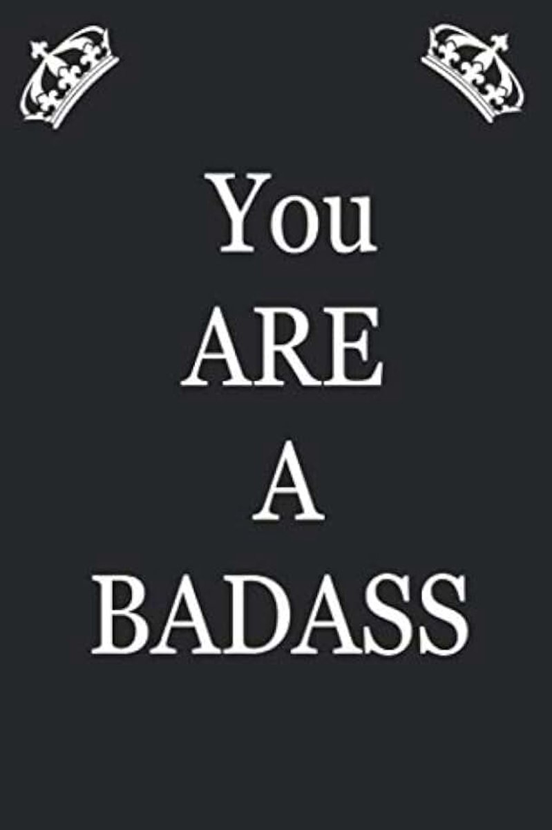 Are a badass Funny notebook Gifts: Lined notebook / journal Gifts Inspirational Quote Notebook To Write . Quote journal 100 page size ( 6x9 )