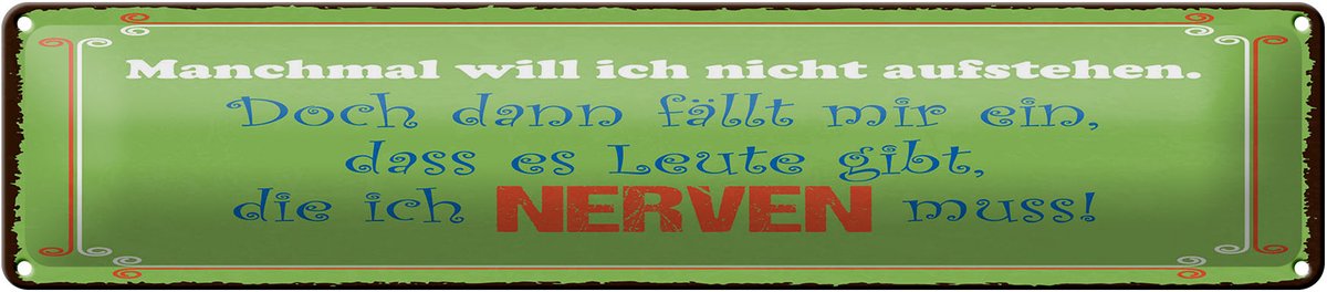 Blechschild Spruch 46x10 cm Manchmal will ich nicht aufstehen