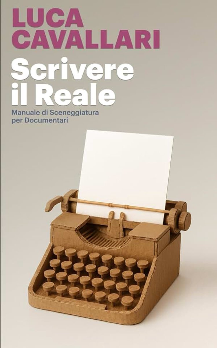Il Reale: Manuale di Sceneggiatura per Documentari