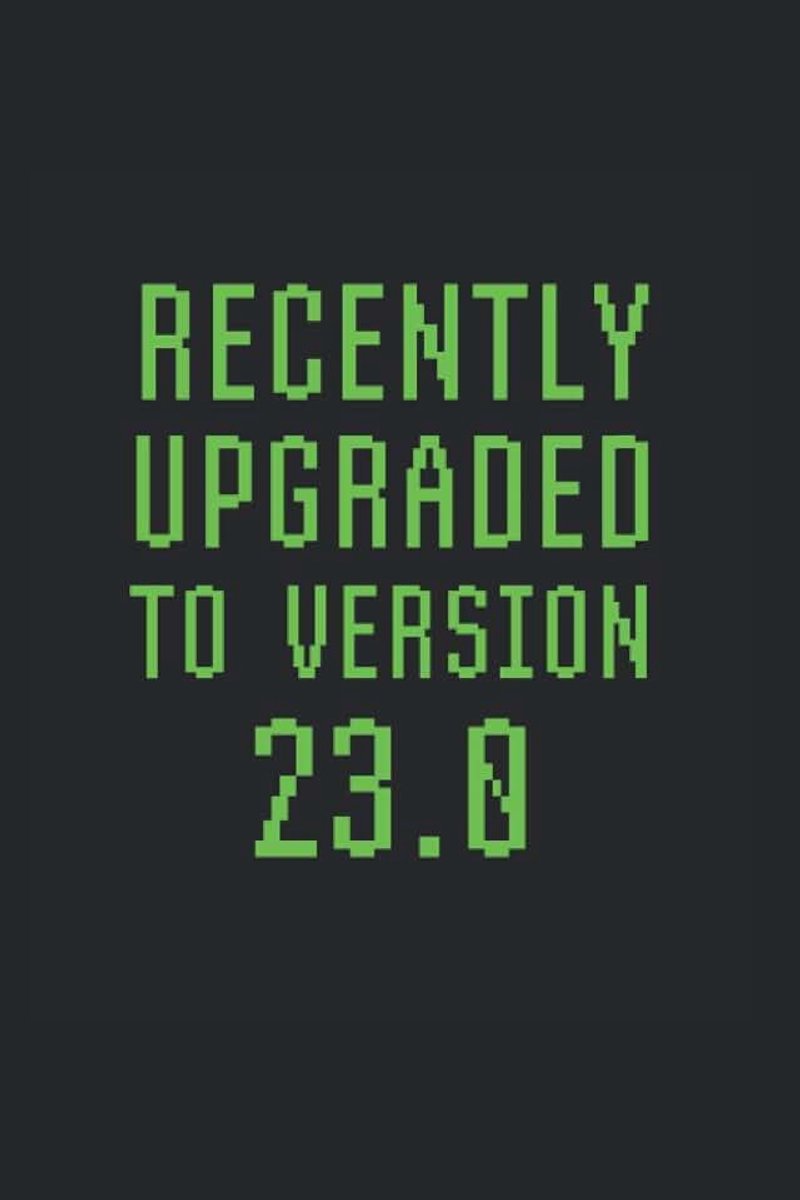 Upgraded To Version 23.0: College Rulled Notebook For 23 Year Olds