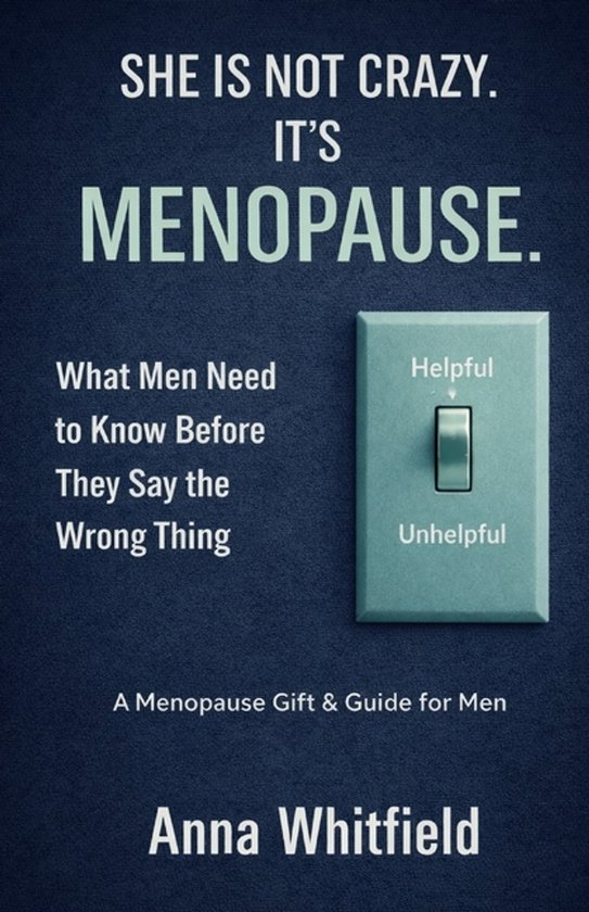 The Menopause Clarity- She Is Not Crazy, It's Menopause. Wha ... - cover