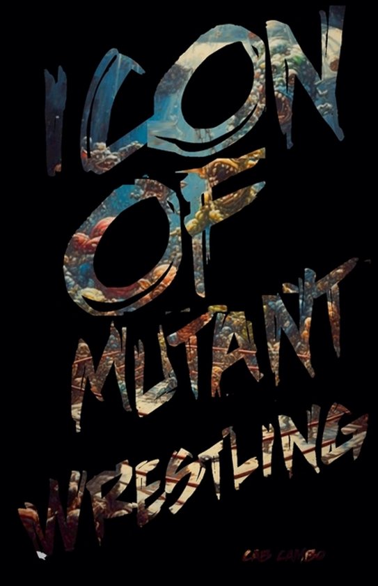 Icon of Mutant Wrestling - cover