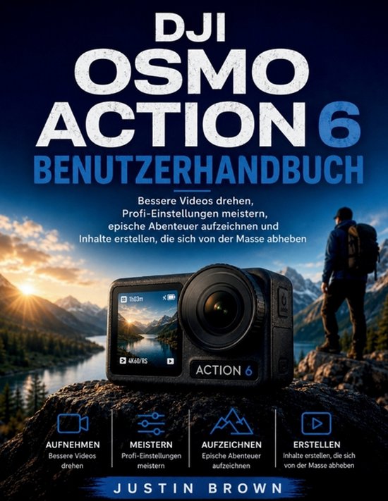 Gebruikershandleiding DJI Osmo Action 6 met beelden van een actiecamera op een rots, een man met rugzak en een berglandschap bij zonsondergang.