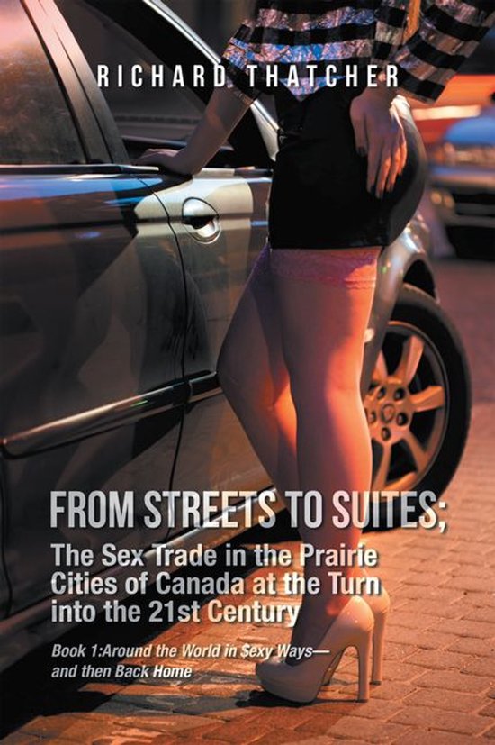 FROM STREETS TO SUITES; The Sex Trade in the Prairie Cities  ... - cover