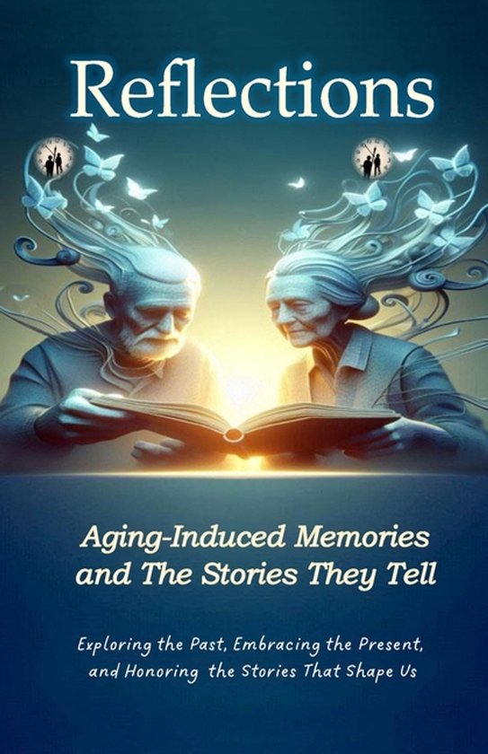 Reflections Aging-Induced Memories and the Stories They Tell - cover