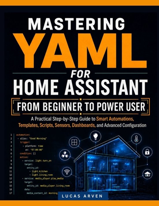 Couverture de livre : Mastering YAML for Home Assistant, de débutant à utilisateur avancé. Avec une image d'une maison avec éclairage intelligent.