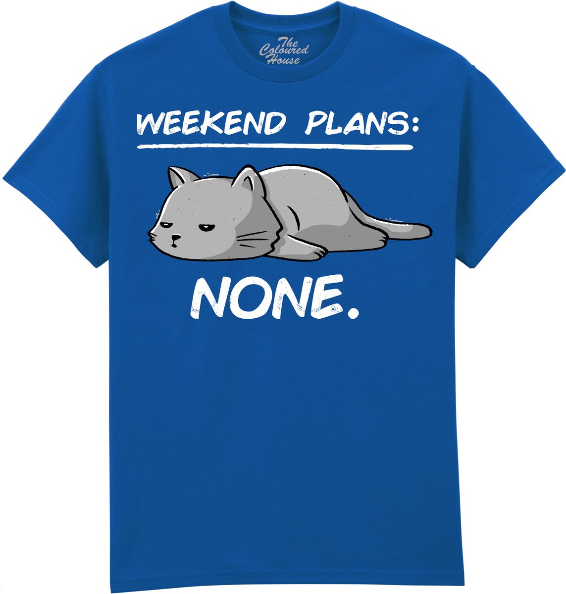 Kat No Weekend Plans The Coloured House T-shirt 3XL