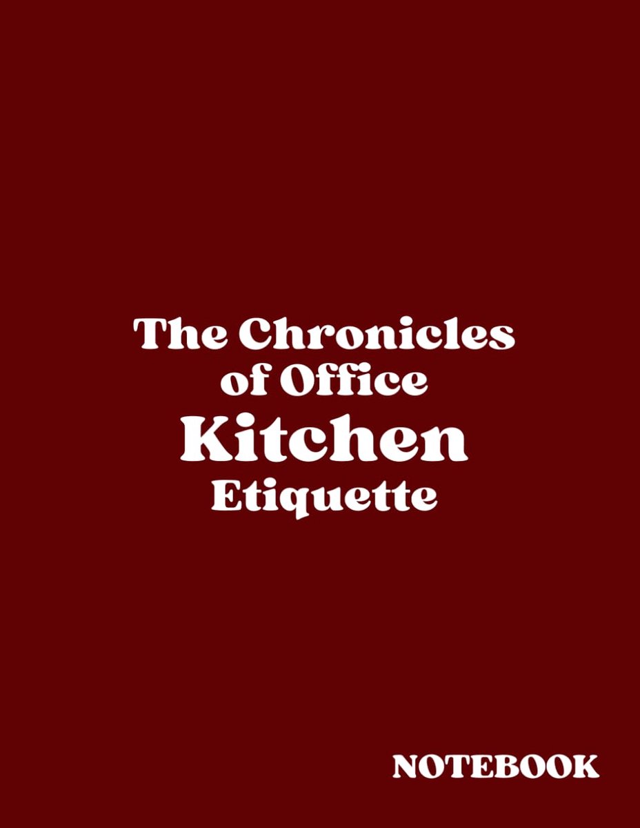 The Chronicles of Office Kitchen Etiquette: Notebook - ShopVlot