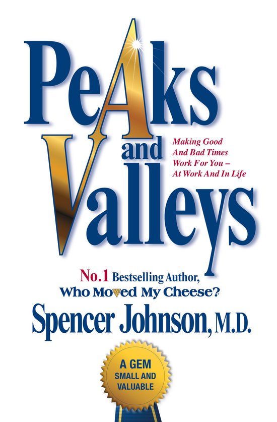 Boekomslag met de titel 'Peaks and Valleys' in blauwe en gouden letters. Bevat de tekst 'No.1 Bestselling Author, Who Moved My Cheese?' en 'Spencer Johnson, M.D.'.