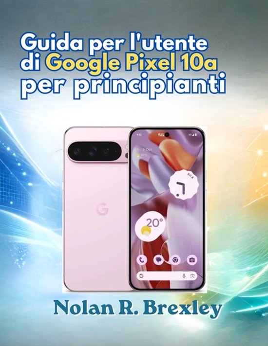 Guida per l'utente di Google Pixel 10a per principianti - cover