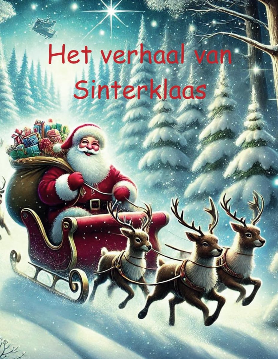 verhaal van Sinterklaas: "De Legende van Sinterklaas: Een Tijdloos Verhaal van Geloof, Goedheid en Cadeaus