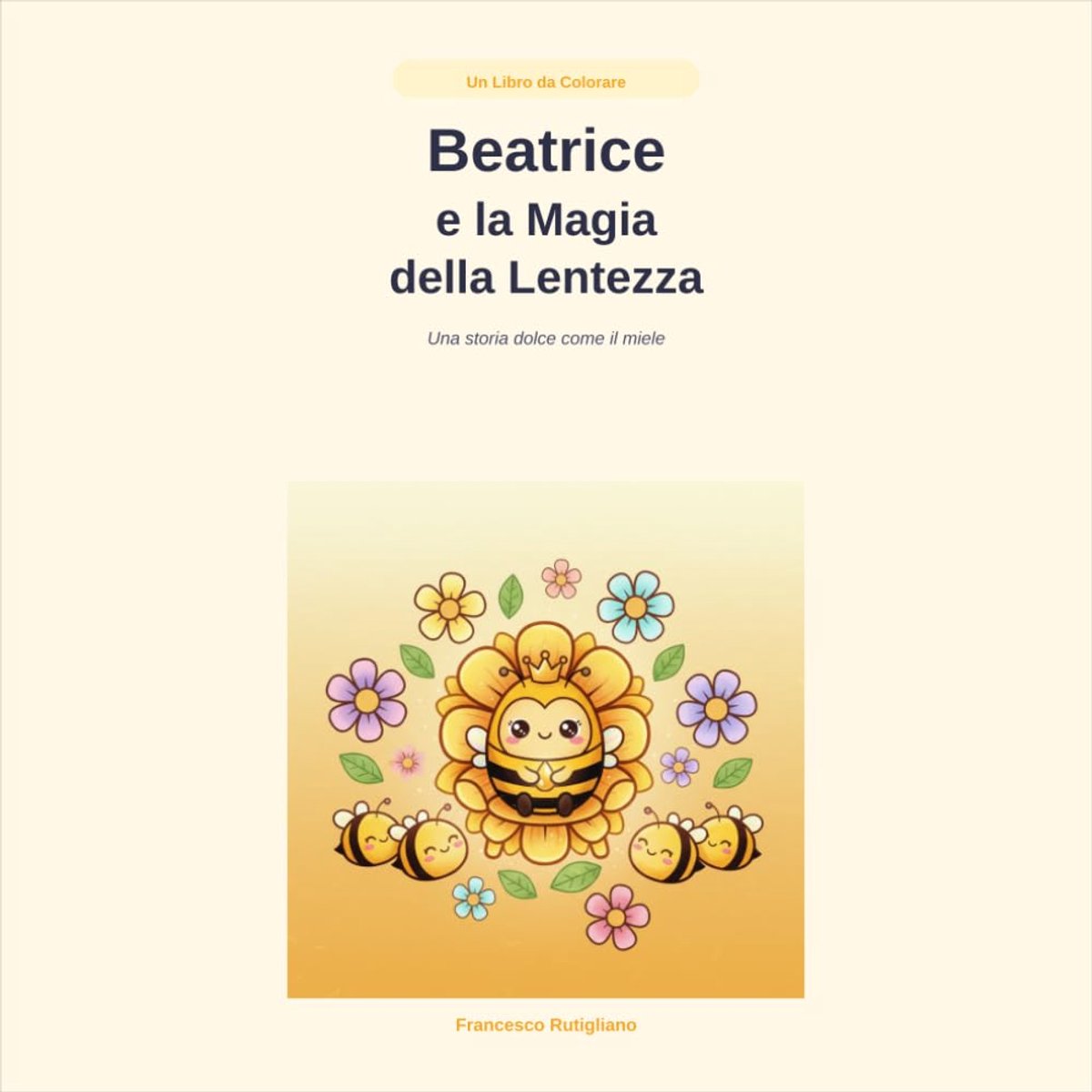 e la Magia della lentezza: Una storia dolce come il miele per piccoli grandi sognatori