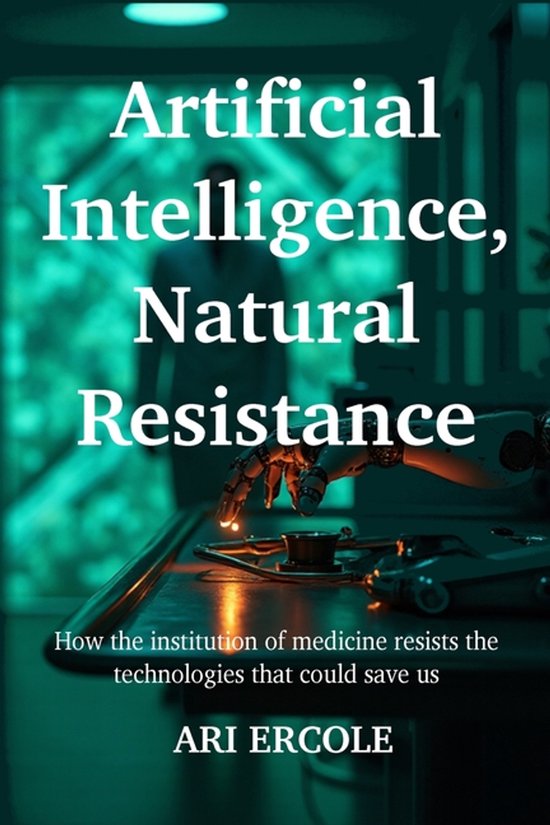 Couverture du livre : "Artificial Intelligence, Natural Resistance" avec un bras robotique tenant un objet.