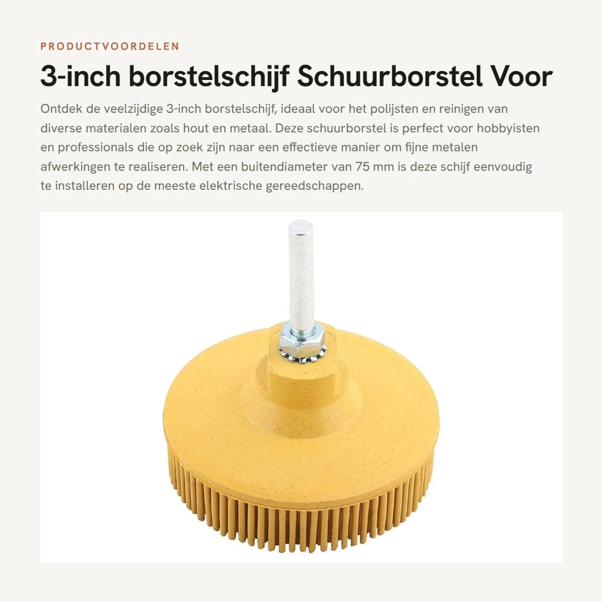 Dailygoods - 3-inch borstelschijf - Schuurborstel - Voor fijne metalen afwerking - Geel - Polijsten en reinigen - Geschikt voor hout en metaal